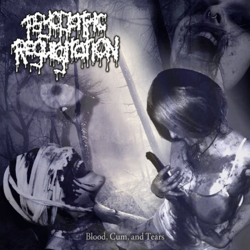 Psychiatric Regurgitation : Blood, Cum, and Tears